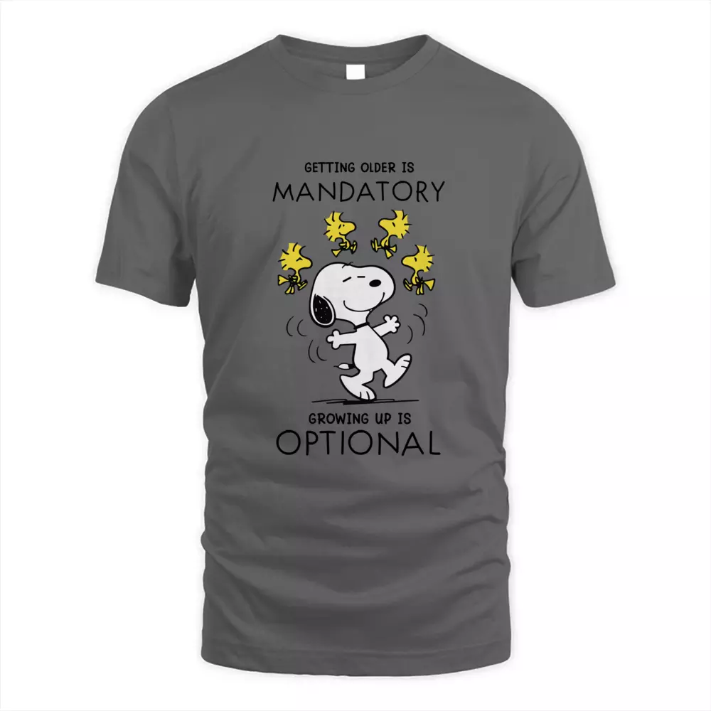 Getting Older Is Mandatory Growing Up Is Optional