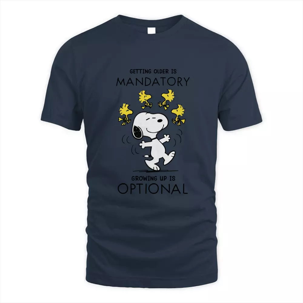Getting Older Is Mandatory Growing Up Is Optional