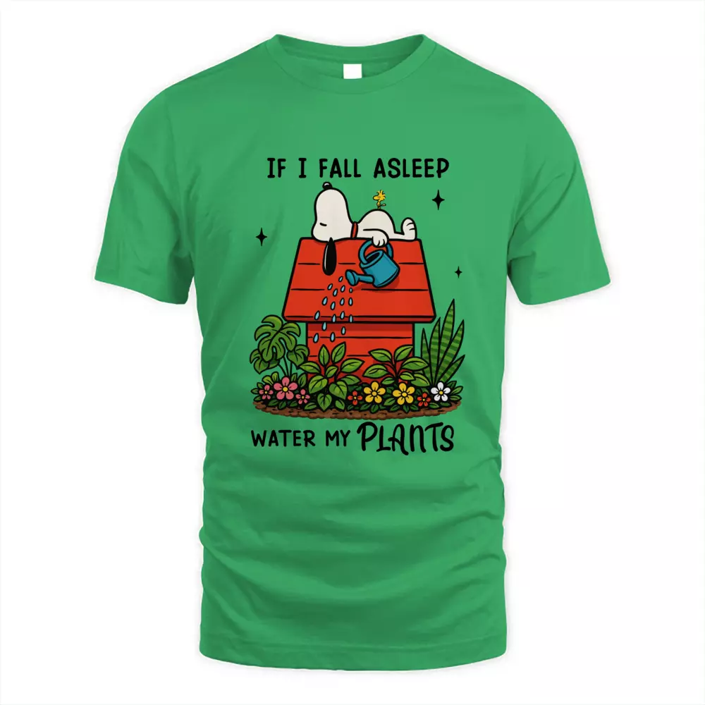 If I Fall Asleep Water My Plants