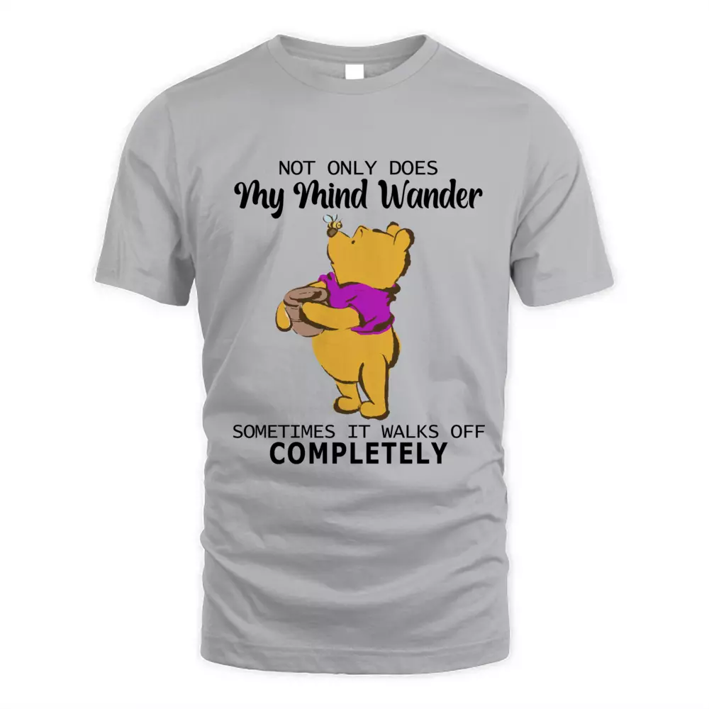 Not Only Does My Mind Wander Somtimes It Walk Off Completely