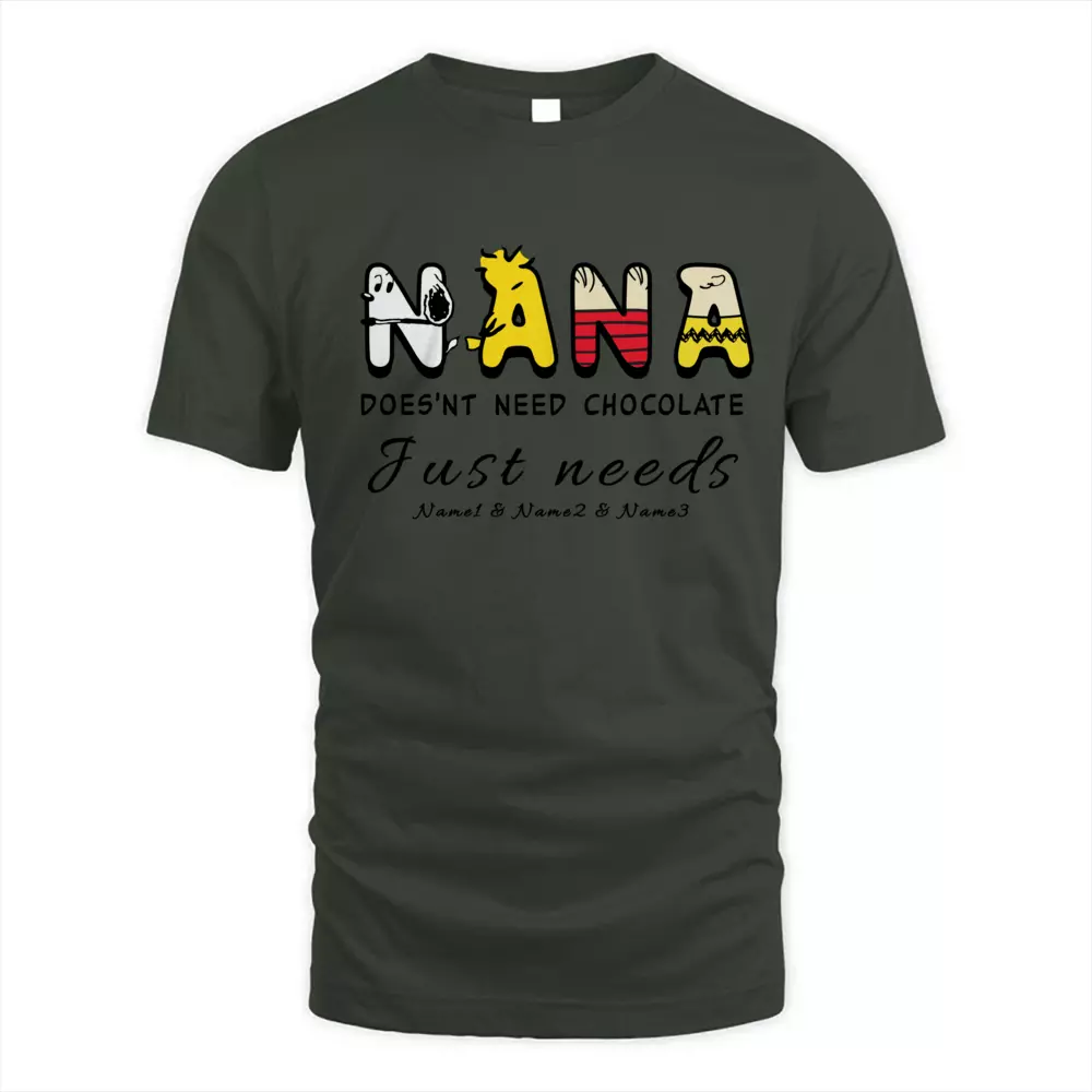 This Nana Does'nt Need Chocolate Just Needs