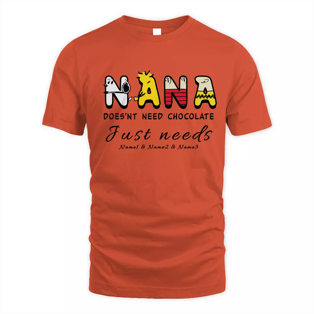 This Nana Does'nt Need Chocolate Just Needs