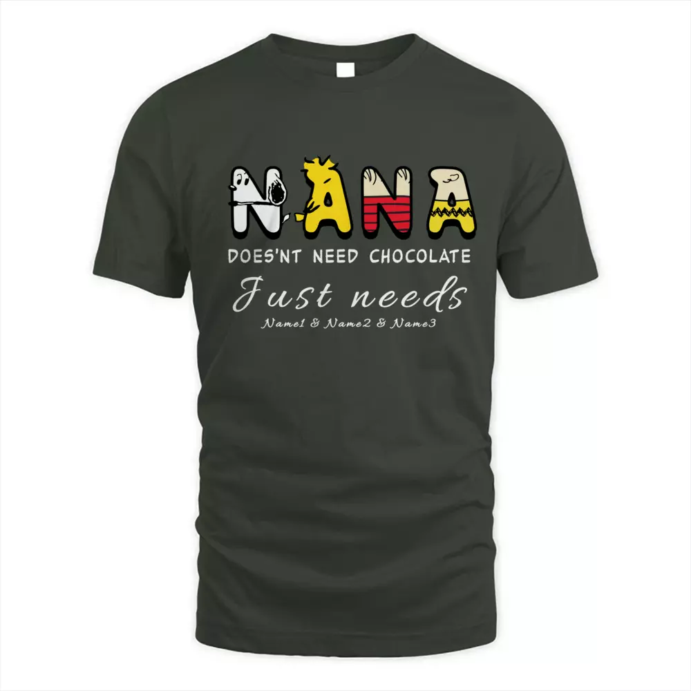 This Nana Does'nt Need Chocolate Just Needs