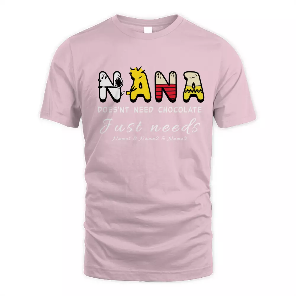 This Nana Does'nt Need Chocolate Just Needs
