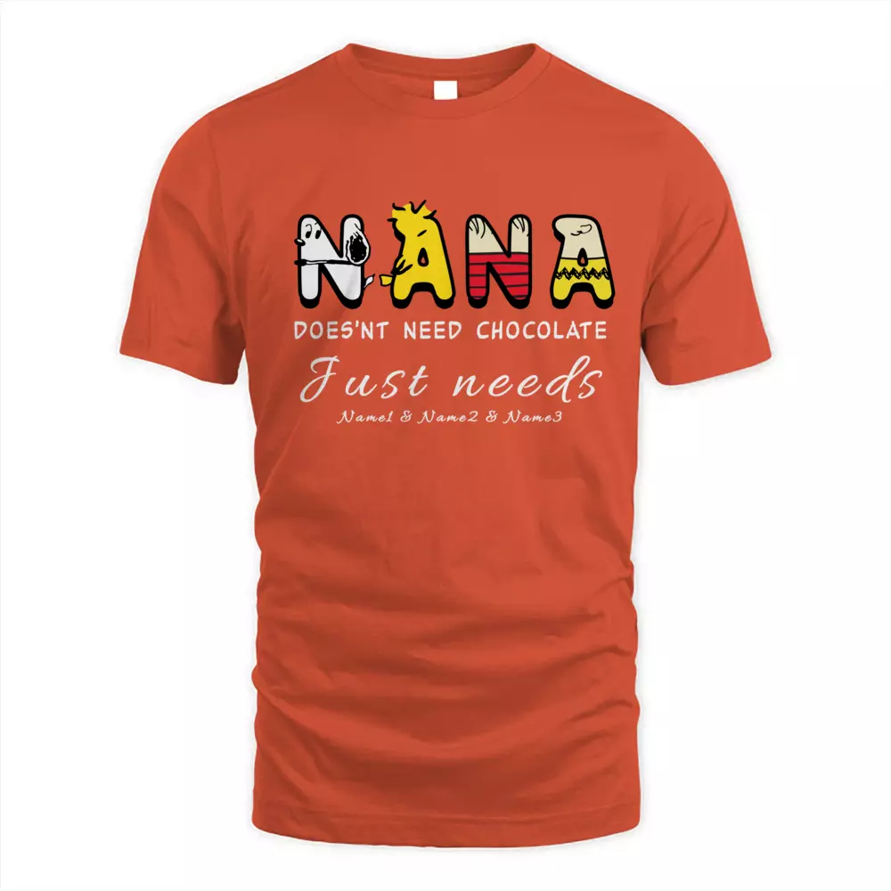 This Nana Does'nt Need Chocolate Just Needs