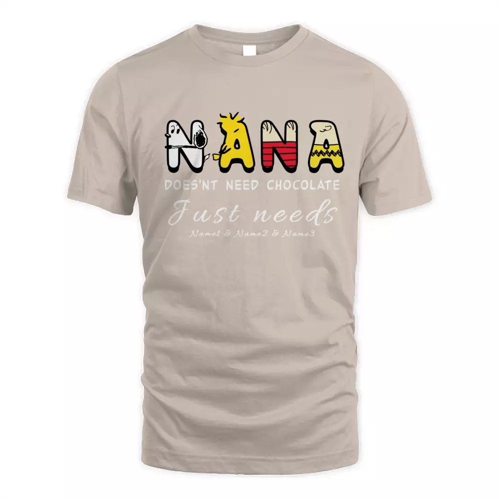 This Nana Does'nt Need Chocolate Just Needs